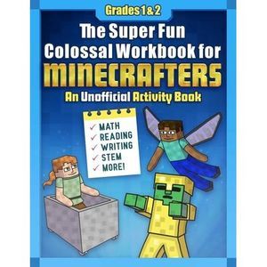 The Super Fun Colossal Workbook for Minecrafters: Grades 1 & 2: An Unofficial Ac